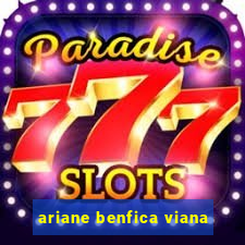 ariane benfica viana